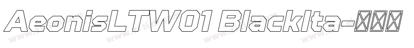 AeonisLTW01 BlackIta字体转换